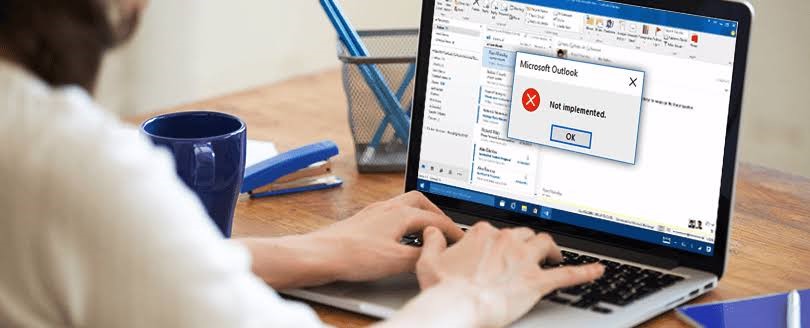 5 Solutions On How To Fix Outlook Not Implemented